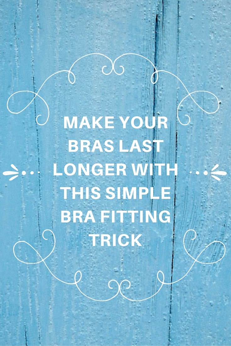 The simple (but genius) bra fitting trick to make your bras last longer, that every woman should know