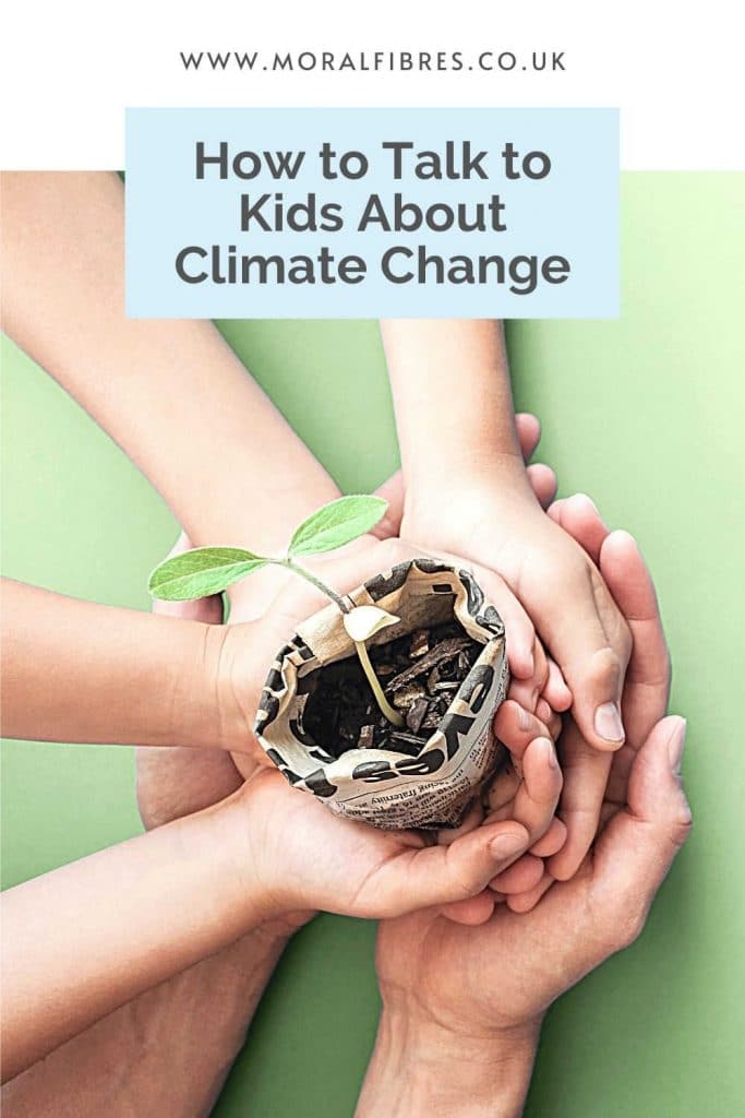 How To Talk About Climate Change to Children - Moral Fibres
