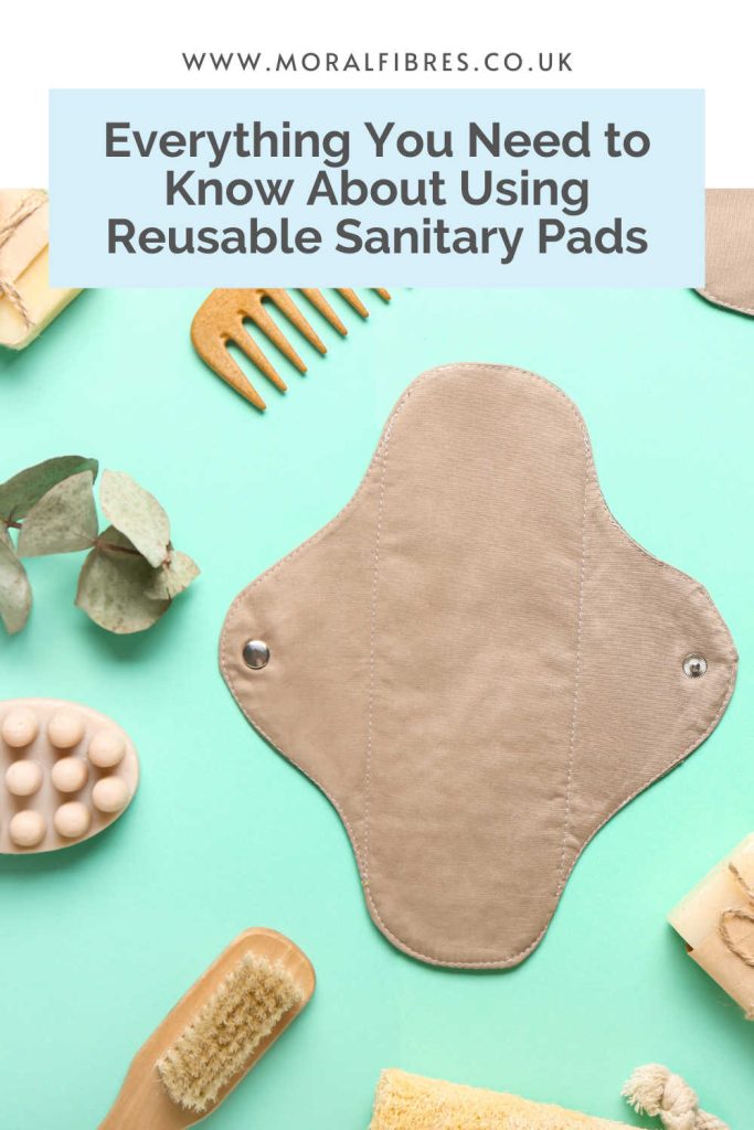 Image of a reusable sanitary pad and other bathroom essentials, with a blue text box that says everything you need to know about using reusable sanitary pads.