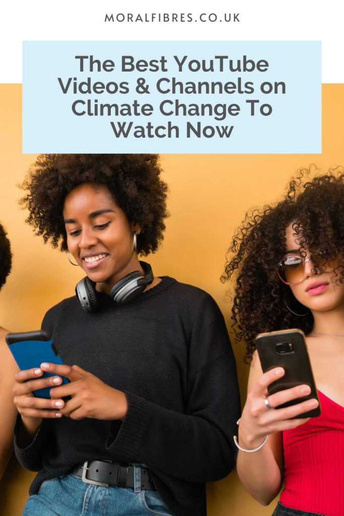 The YouTube Videos & Channels on Climate Change To Watch Now - Moral Fibres