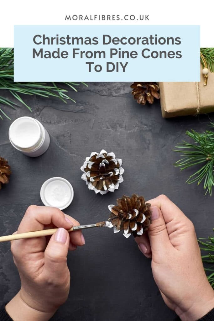 Christmas Decorations Made From Pine Cones To DIY Sustainably - Moral ...
